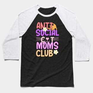 Anti social cat mom's club Baseball T-Shirt